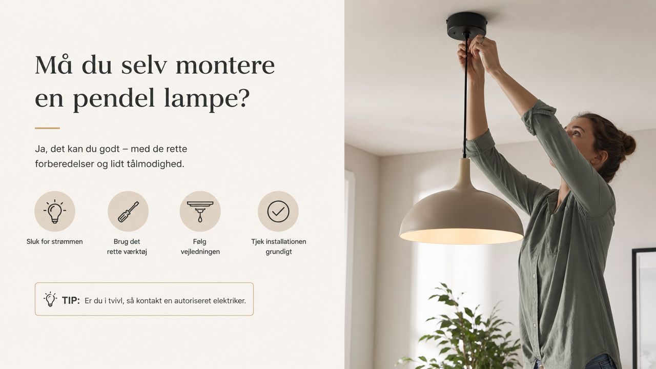 En person monterer en moderne pendellampe i loftet, ledsaget af gode råd om sikker installation derhjemme.